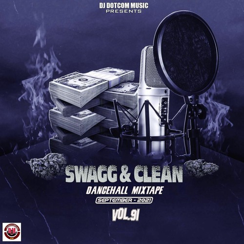 DJ Dotcom Presents Swagg & Clean Dancehall Mixtape Vol.91 2021🎤 – Vibe ...