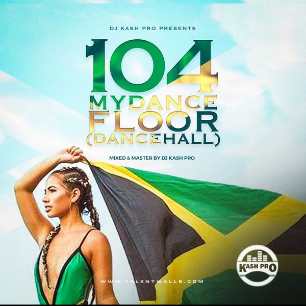 104 My Dance Floor Dancehall Vibe Mixtapes 